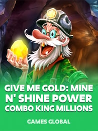 Give Me Gold: Mine n' Shine POWER COMBO King Millions by Games Global on Roobet Slots
