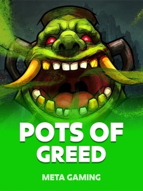 Pots of Greed